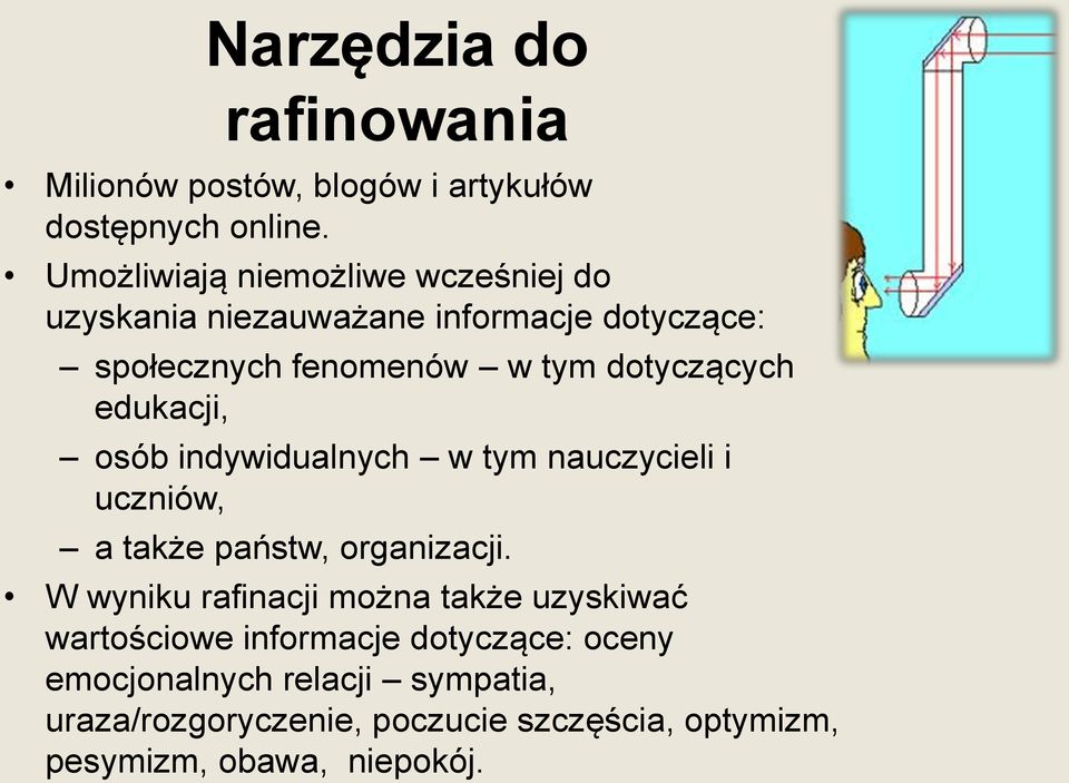 dotyczących edukacji, osób indywidualnych w tym nauczycieli i uczniów, a także państw, organizacji.