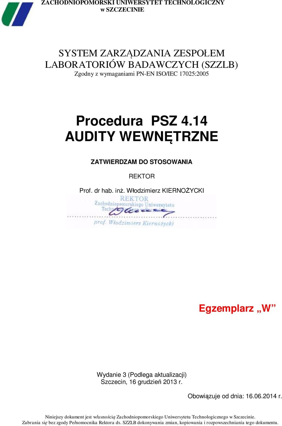 Włodzimierz KIERNOŻYCKI Egzemplarz W Wydanie 3 (Podlega aktualizacji) Szczecin, 16 grudzień 2013 r. Obowiązuje od dnia: 16.06.2014 r.