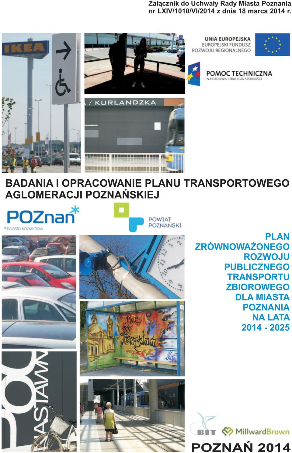 BADANIA I OPRACOWANIE PLANU TRANSPORTOWEGO AGLOMERACJI POZNAÑSKIEJ