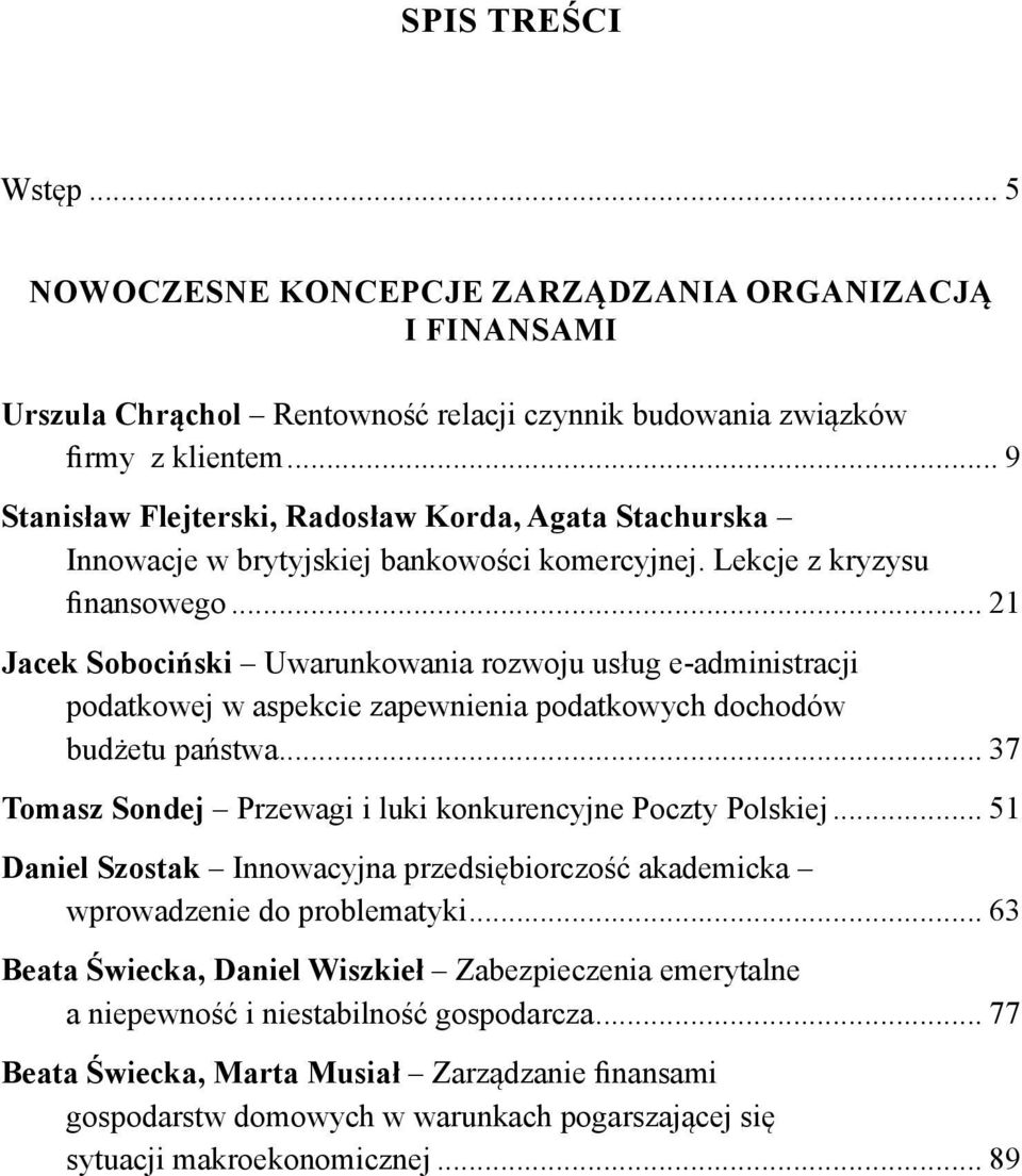 .. 21 Jacek Sobociński Uwarunkowania rozwoju usług e-administracji podatkowej w aspekcie zapewnienia podatkowych dochodów budżetu państwa.
