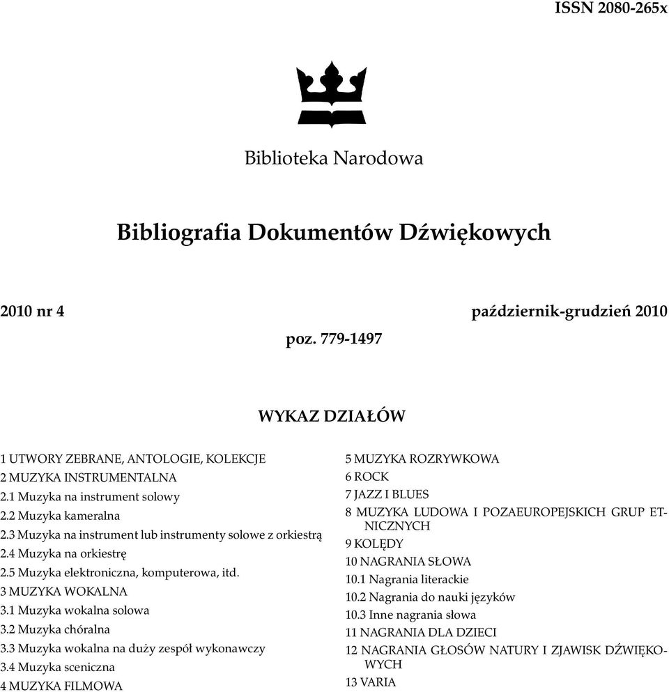 1 Muzyka wokalna solowa 3.2 Muzyka chóralna 3.3 Muzyka wokalna na duży zespół wykonawczy 3.