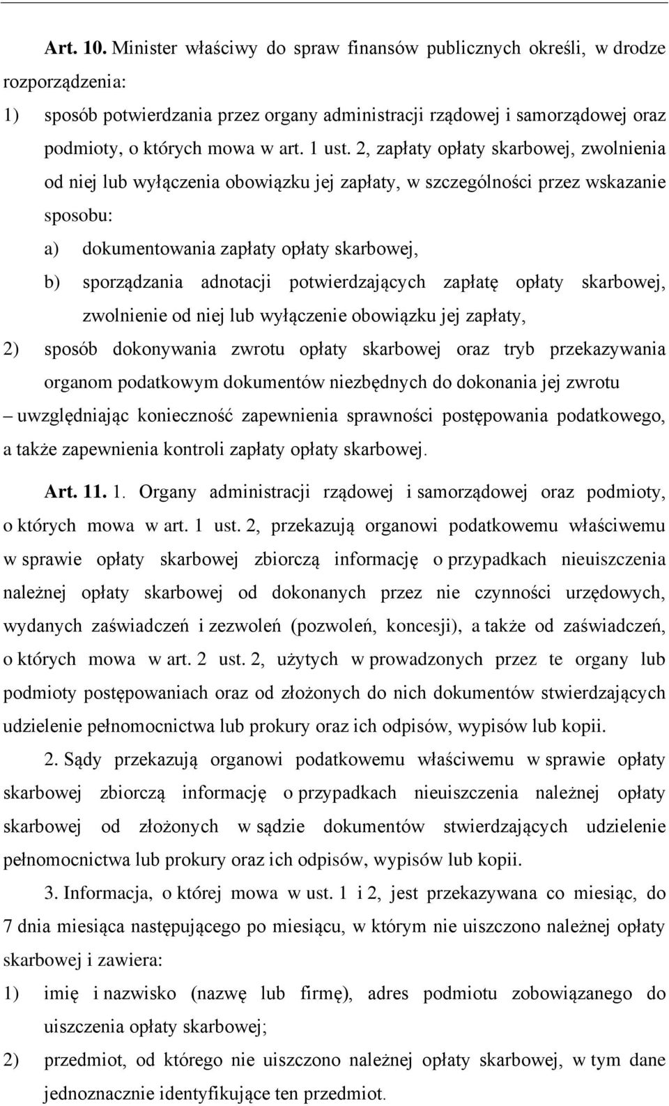 2, zapłaty opłaty skarbowej, zwolnienia od niej lub wyłączenia obowiązku jej zapłaty, w szczególności przez wskazanie sposobu: a) dokumentowania zapłaty opłaty skarbowej, b) sporządzania adnotacji