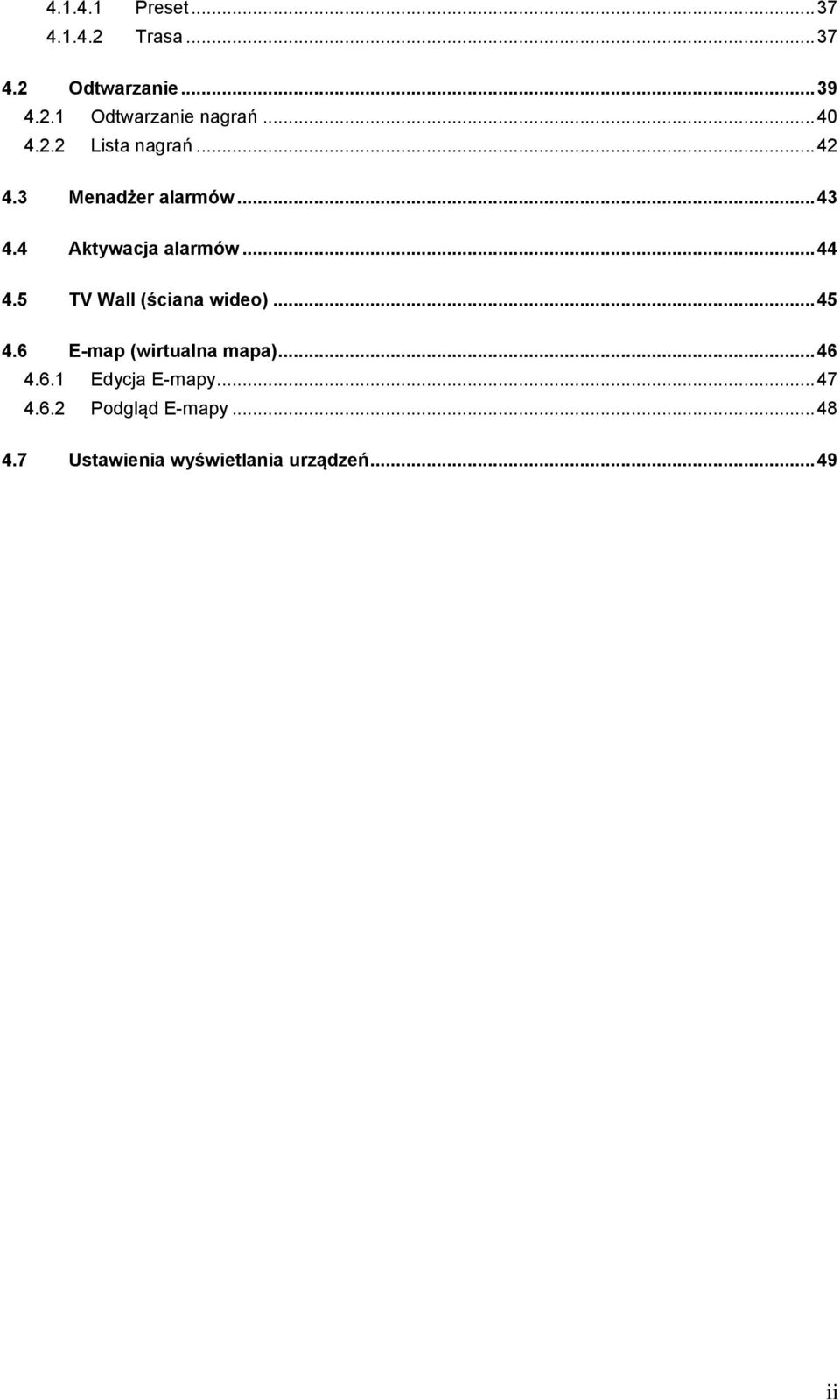 .. 44 4.5 TV Wall (ściana wideo)... 45 4.6 E-map (wirtualna mapa)... 46 4.6.1 Edycja E-mapy.