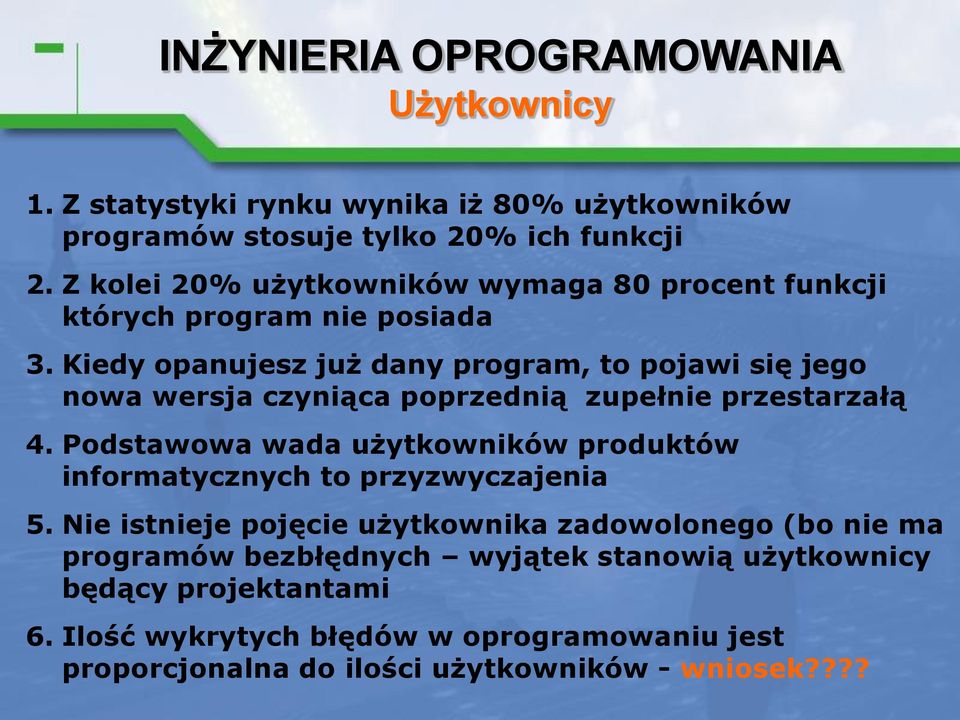 Kiedy opanujesz już dany program, to pojawi się jego nowa wersja czyniąca poprzednią zupełnie przestarzałą 4.