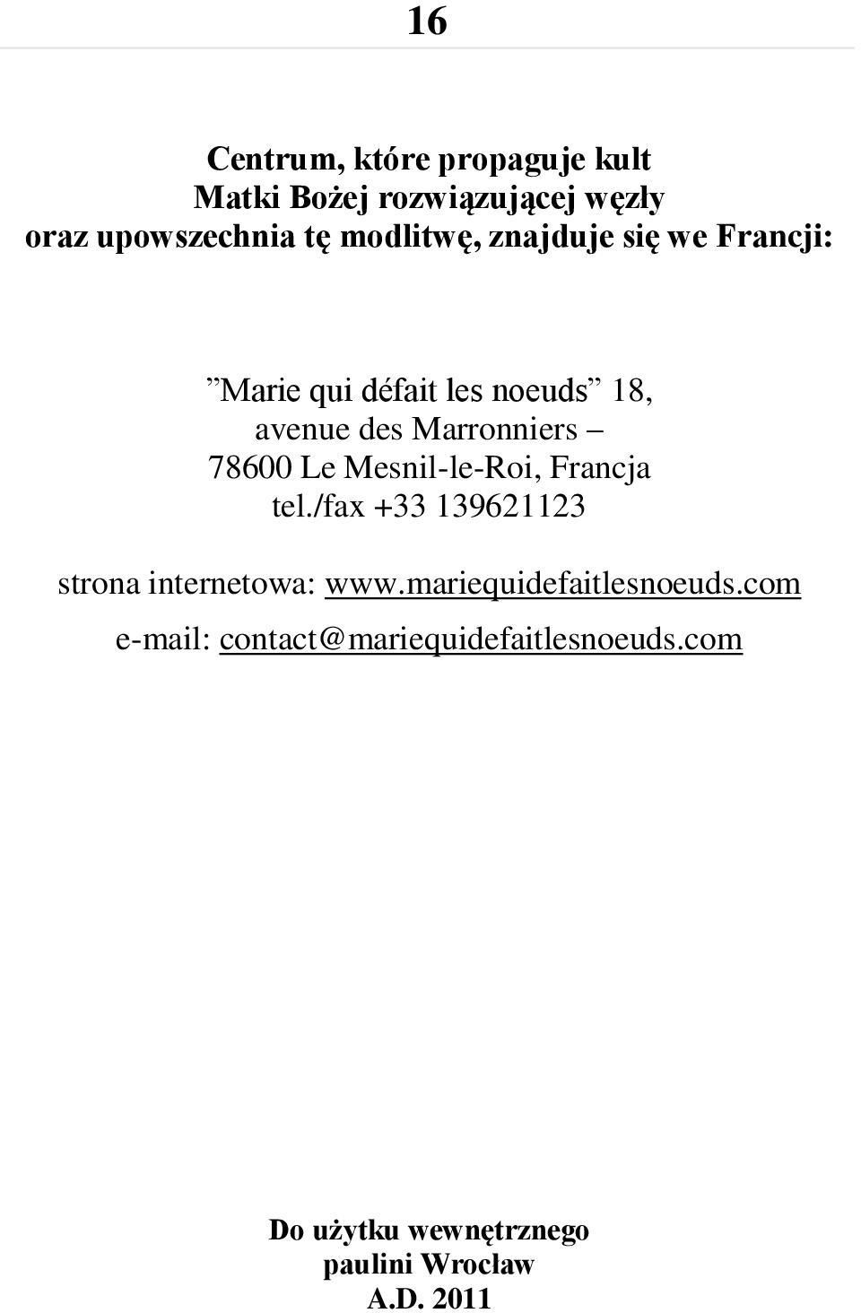 78600 Le Mesnil-le-Roi, Francja tel./fax +33 139621123 strona internetowa: www.