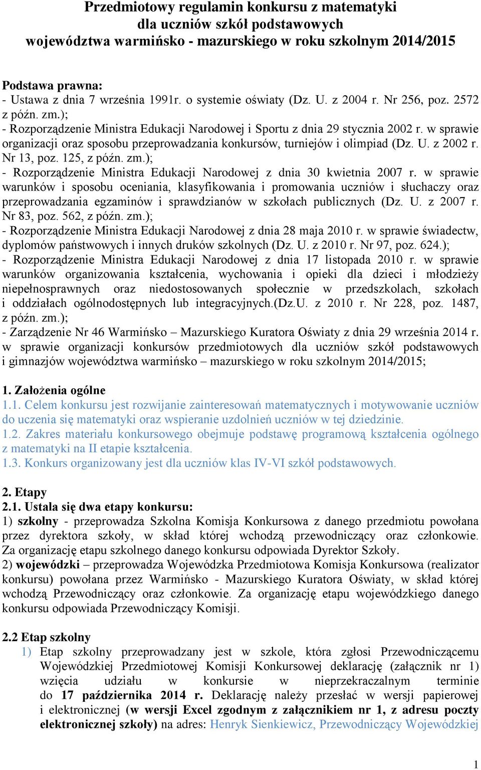 w sprawie organizacji oraz sposobu przeprowadzania konkursów, turniejów i olimpiad (Dz. U. z 2002 r. Nr 13, poz. 125, z późn. zm.