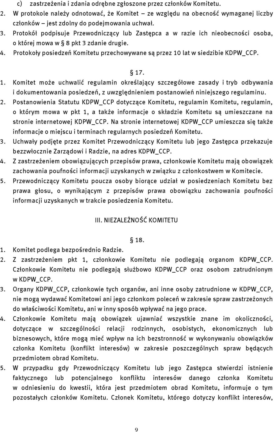 Protokoły posiedzeń Komitetu przechowywane są przez 10