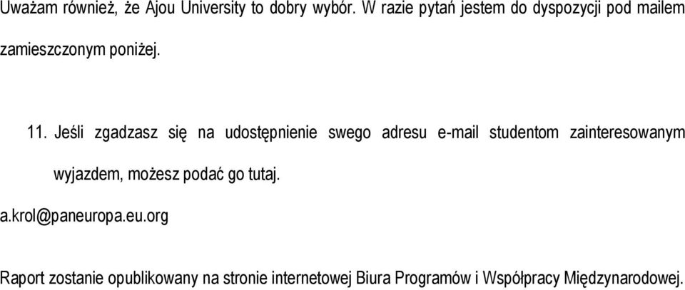 Jeśli zgadzasz się na udostępnienie swego adresu e-mail studentom zainteresowanym