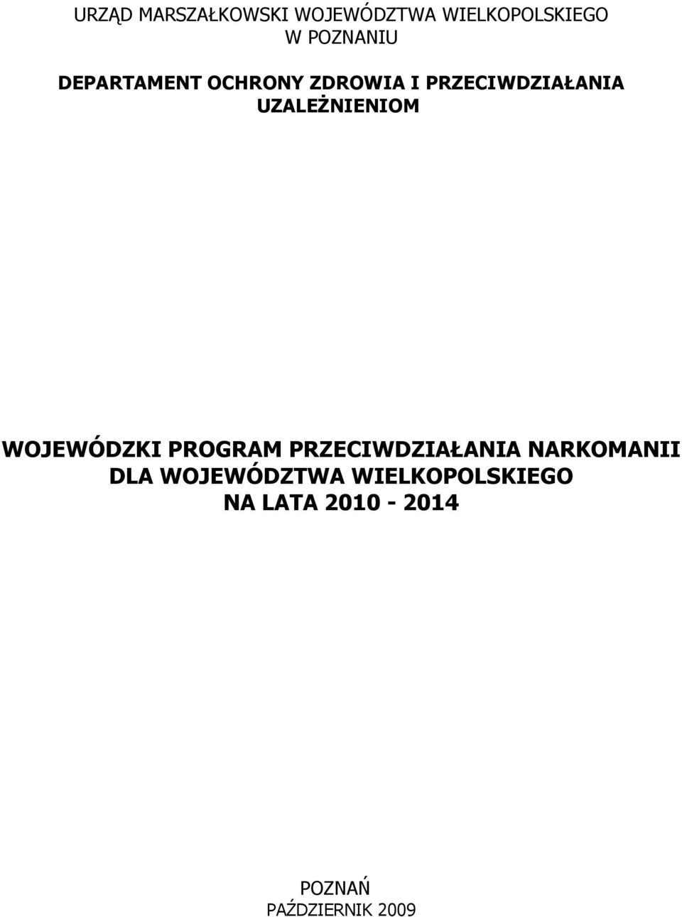 UZALEŻNIENIOM WOJEWÓDZKI PROGRAM PRZECIWDZIAŁANIA