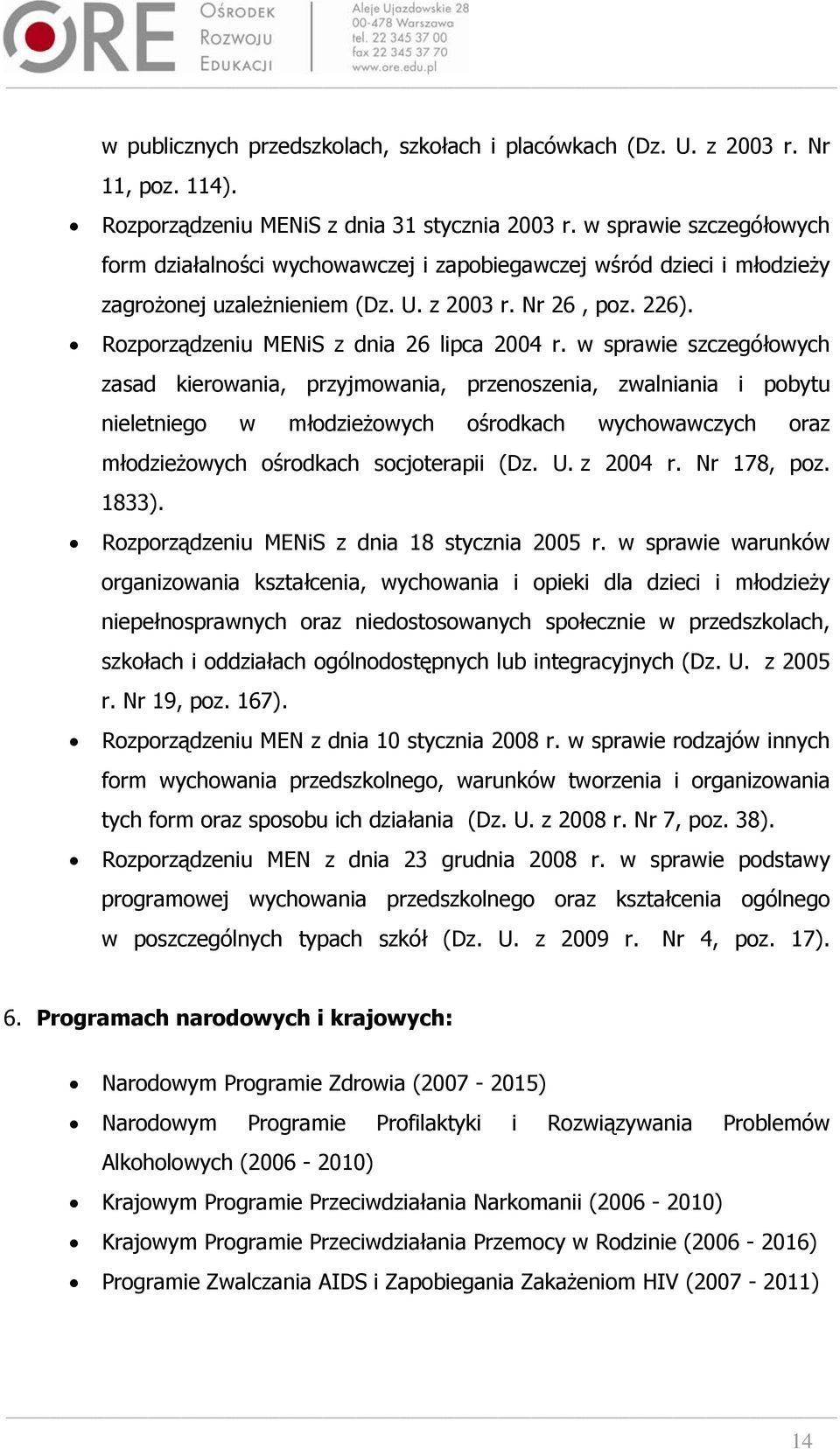 Rozporządzeniu MENiS z dnia 26 lipca 2004 r.