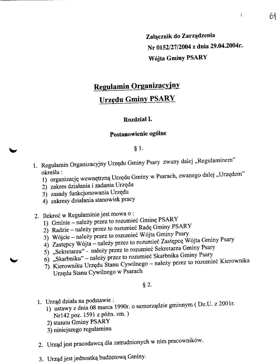 dziatania stanowisk pracy,,urzedem" 2. Hekroc w Regulaminie jest mowa o : 1) Gminie - nalezy przez to rozumiec Grain? PSAKY 2) Radzie - nalezy przez to rozumiec Rade.