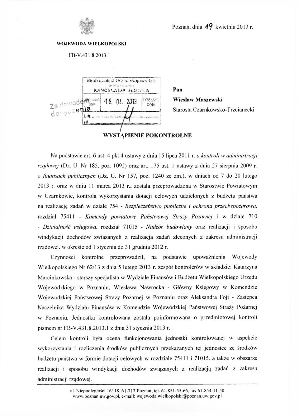 o kontroli w administracji rządowej (Dz. U. Nr 185, poz. 1092) oraz art. 175 ust. 1 ustawy z dnia 27 sierpnia 2009 r. o finansach publicznych (Dz. U. Nr 157, poz. 1240 ze zm.