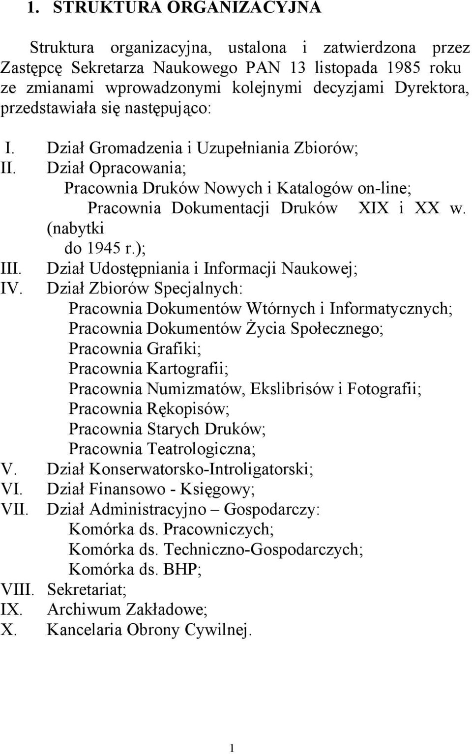 (nabytki do 1945 r.); III. Dział Udostępniania i Informacji Naukowej; IV.