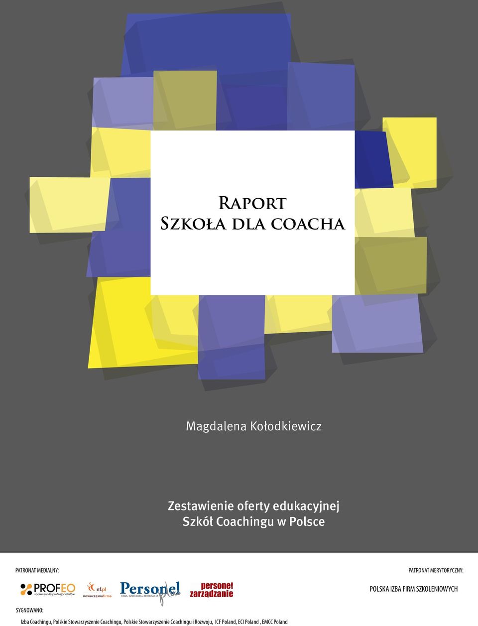 FIRM SZKOLENIOWYCH SYGNOWANO: Izba Coachingu, Polskie Stowarzyszenie Coachingu,