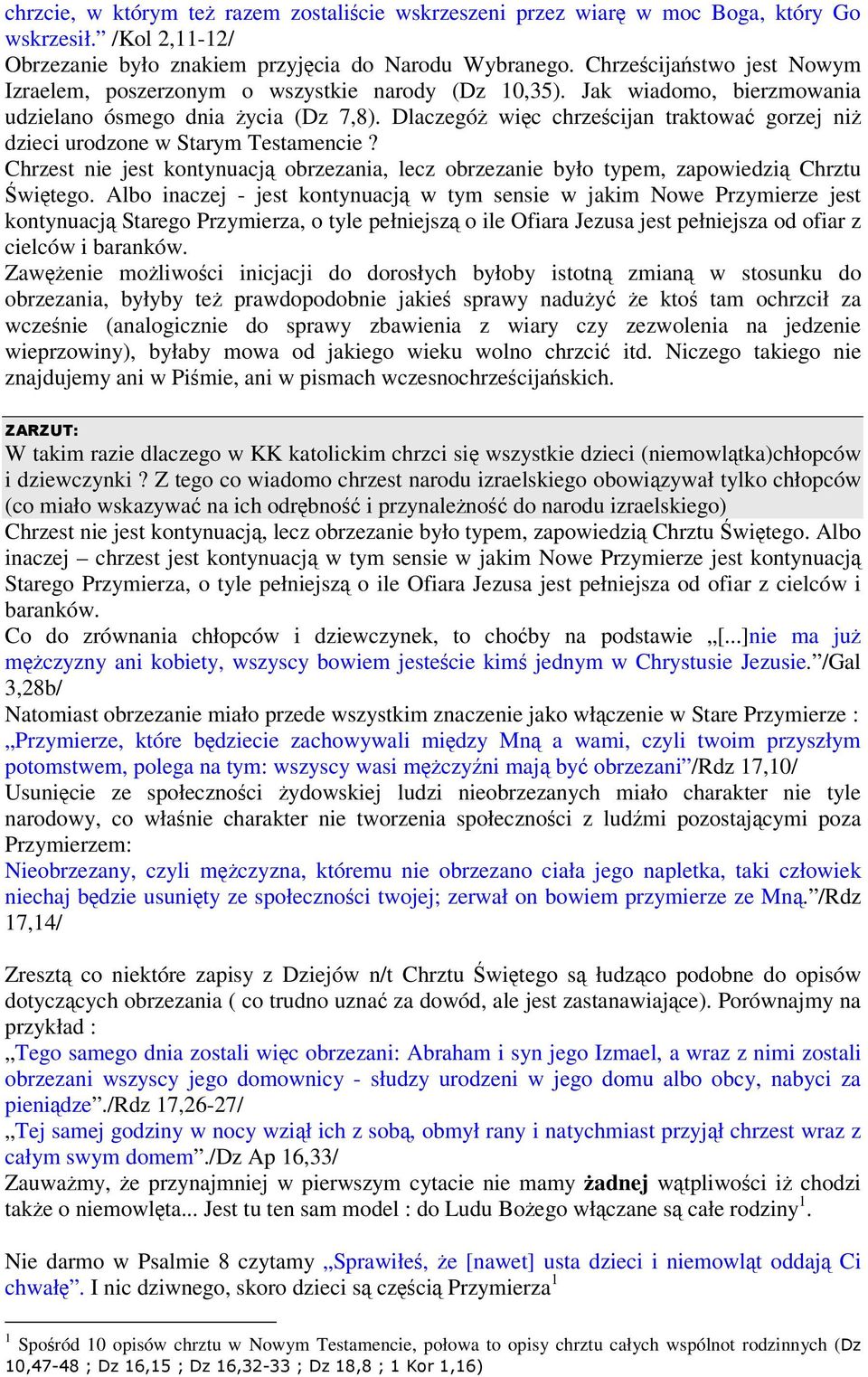 Dlaczegó wic chrzecijan traktowa gorzej ni dzieci urodzone w Starym Testamencie? Chrzest nie jest kontynuacj obrzezania, lecz obrzezanie było typem, zapowiedzi Chrztu witego.