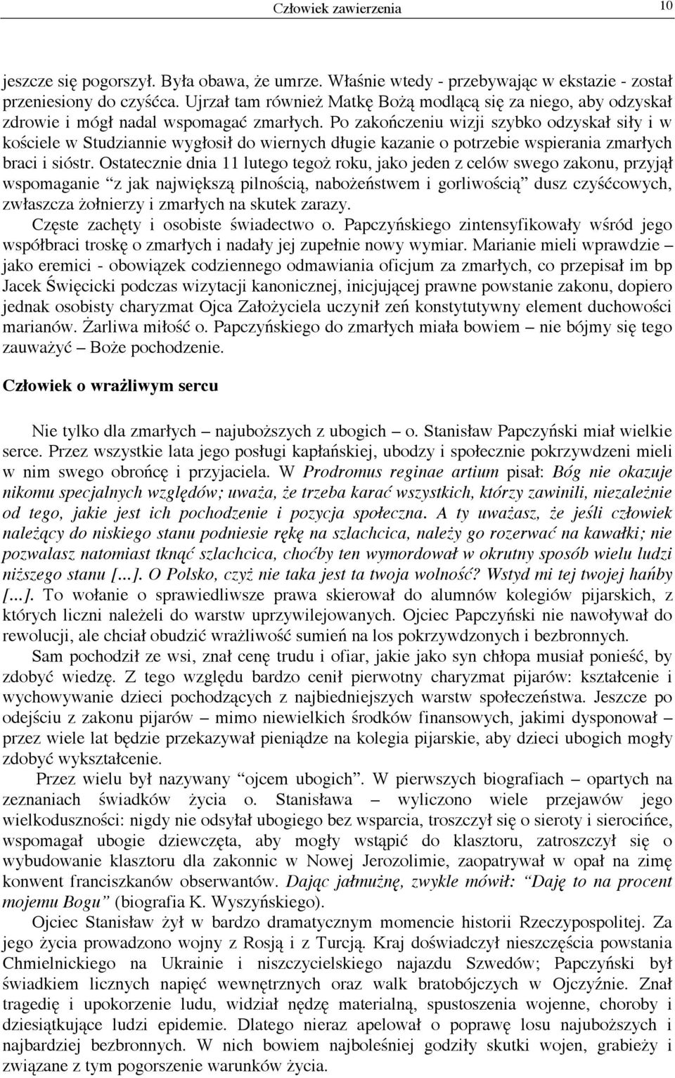 Po zako czeniu wizji szybko odzyska si y i w ko ciele w Studziannie wyg osi do wiernych d ugie kazanie o potrzebie wspierania zmar ych braci i sióstr.