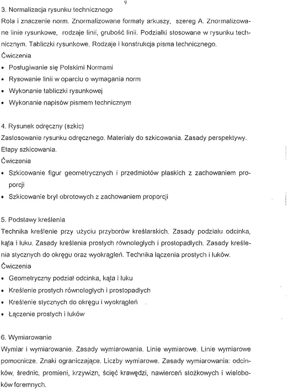 cwiczenia Poslugiwanie sig Polskimi Norinarni Rysowanie iinii w oparciu o wyrnagania norm Wykonanie tabliczki rysunkowej. Wykonanie napisow pisrnem technicznym 4.