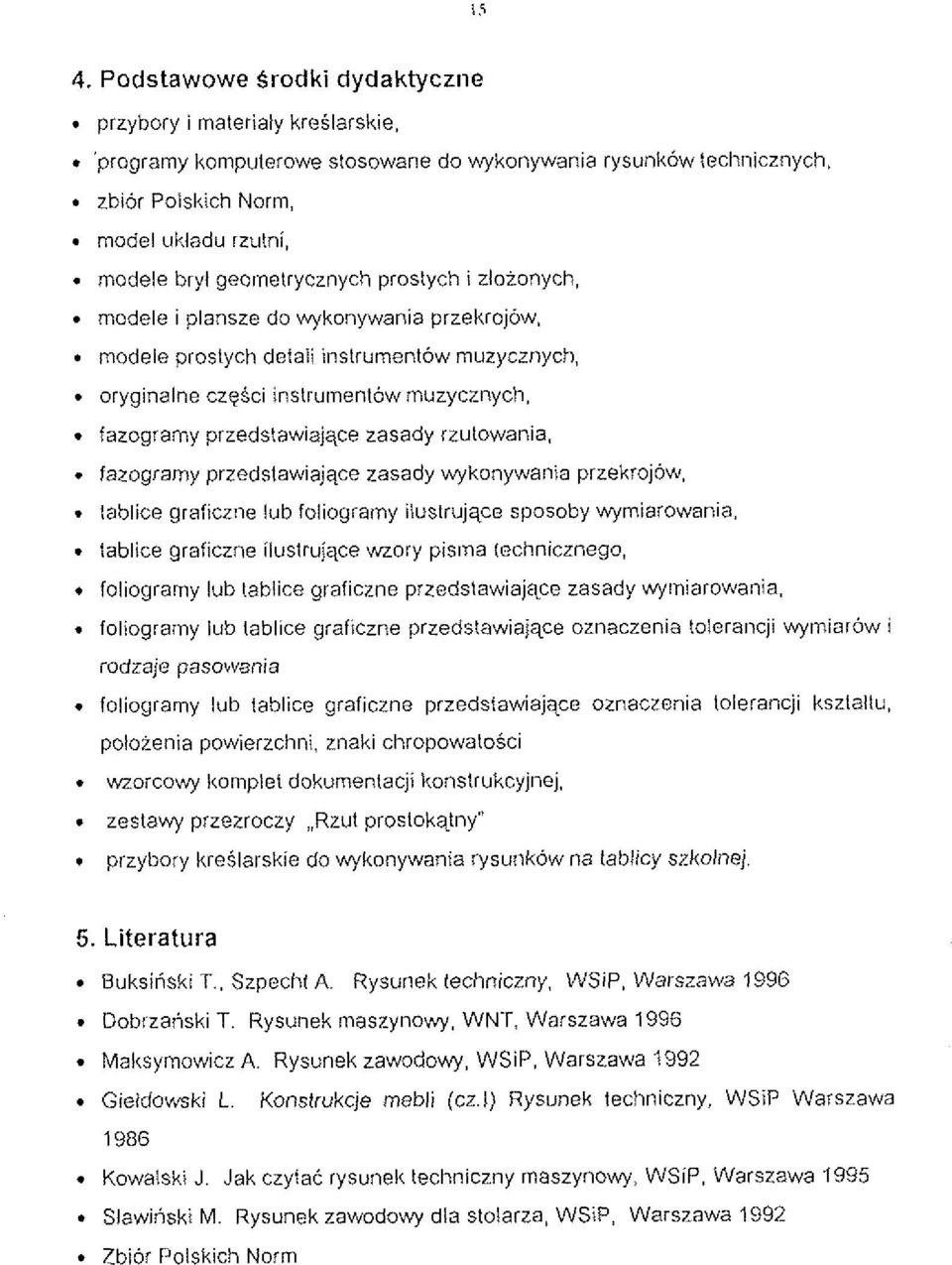 rnodele i plansze do wykotiywania przekrojow, rnodele proslych detali insirurnentow rnuzycmyctl, oryginalne czqsci inslri~menlow muzycznych, fazogramy przedslawiajqce zasady rzulowania, fazogramy