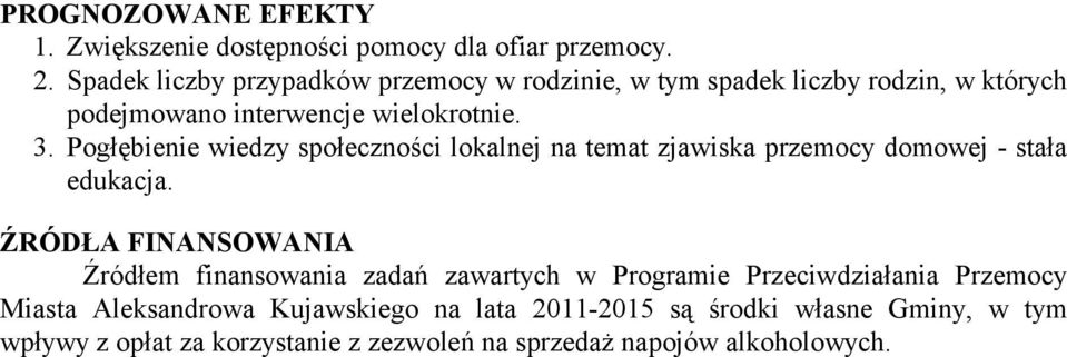 Pogłębienie wiedzy społeczności lokalnej na temat zjawiska przemocy domowej - stała edukacja.