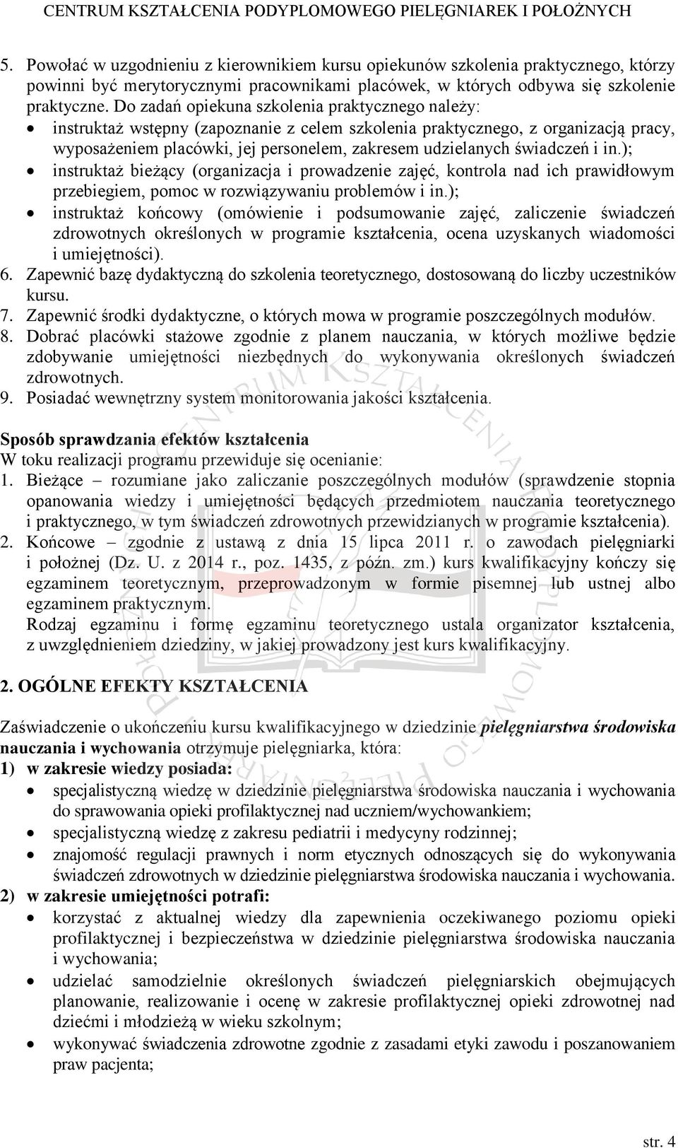 świadczeń i in.); instruktaż bieżący (organizacja i prowadzenie zajęć, kontrola nad ich prawidłowym przebiegiem, pomoc w rozwiązywaniu problemów i in.