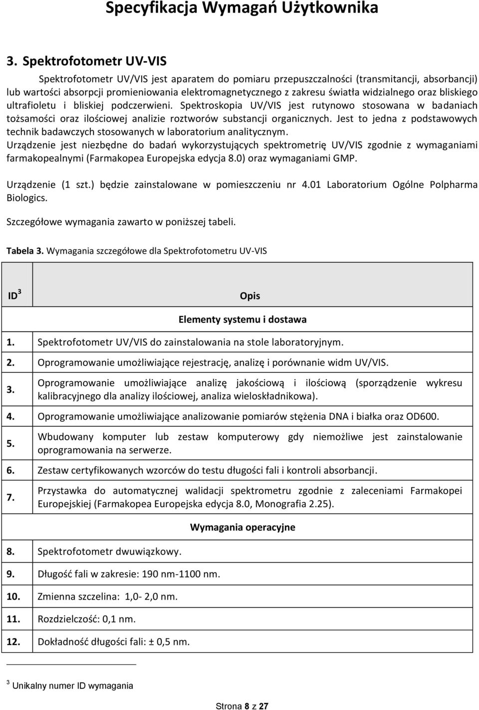 Jest to jedna z podstawowych technik badawczych stosowanych w laboratorium analitycznym.