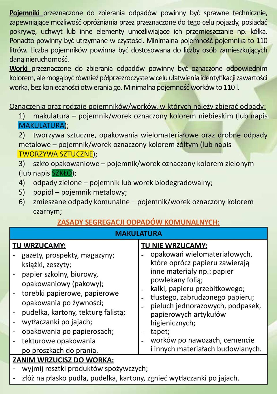 Liczba pojemników powinna być dostosowana do liczby osób zamieszkujących daną nieruchomość.