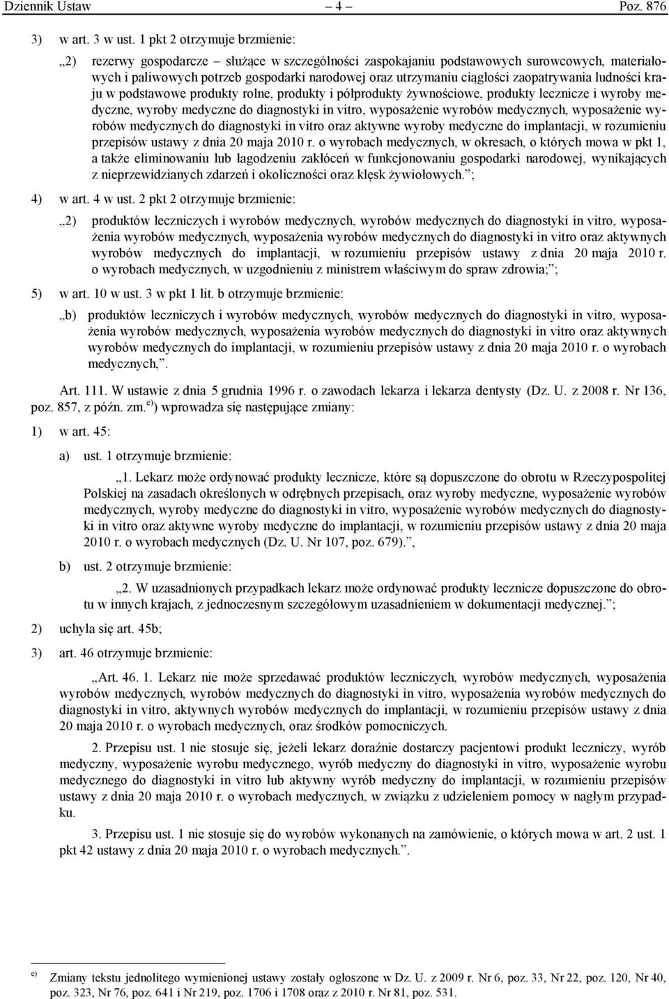 zaopatrywania ludności kraju w podstawowe produkty rolne, produkty i półprodukty żywnościowe, produkty lecznicze i wyroby medyczne, wyroby medyczne do diagnostyki in vitro, wyposażenie wyrobów