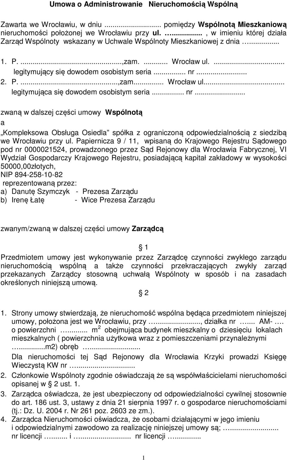 .. nr... zwaną w dalszej części umowy Wspólnotą a Kompleksowa Obsługa Osiedla spółka z ograniczoną odpowiedzialnością z siedzibą we Wrocławiu przy ul.