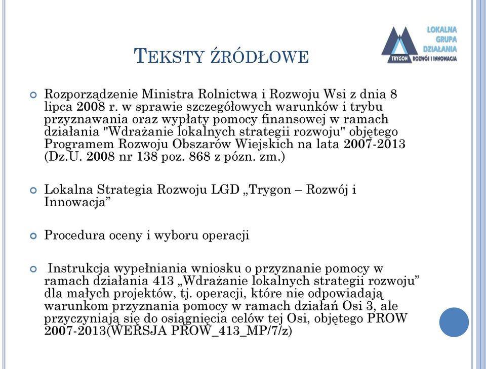 Wiejskich na lata 2007-2013 (Dz.U. 2008 nr 138 poz. 868 z pózn. zm.