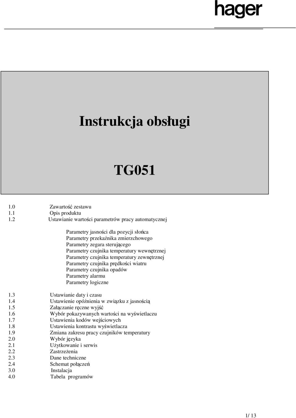 Parametry czujnika temperatury zewntrznej Parametry czujnika prdkoci wiatru Parametry czujnika opadów Parametry alarmu Parametry logiczne 1.3 Ustawianie daty i czasu 1.