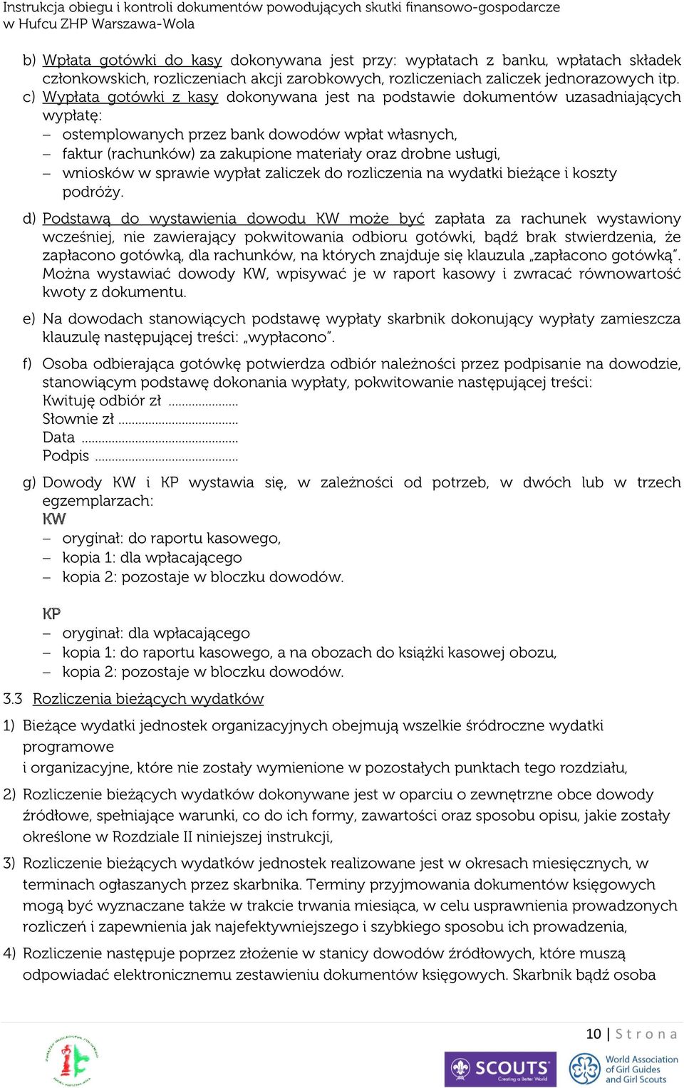 usługi, wniosków w sprawie wypłat zaliczek do rozliczenia na wydatki bieżące i koszty podróży.