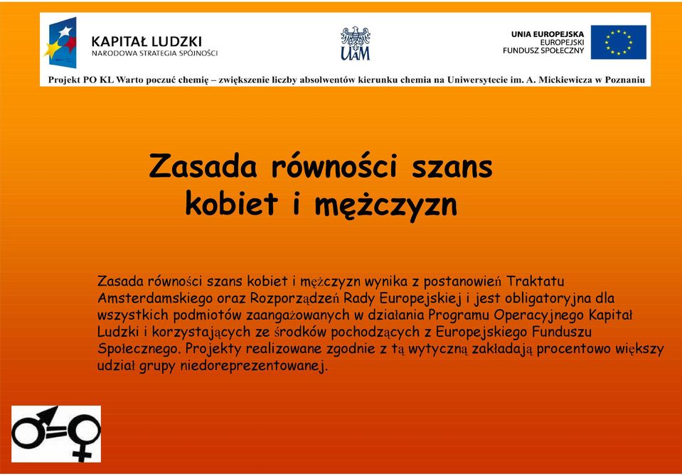 działania Programu Operacyjnego Kapitał Ludzki i korzystających ze środków pochodzących z Europejskiego Funduszu