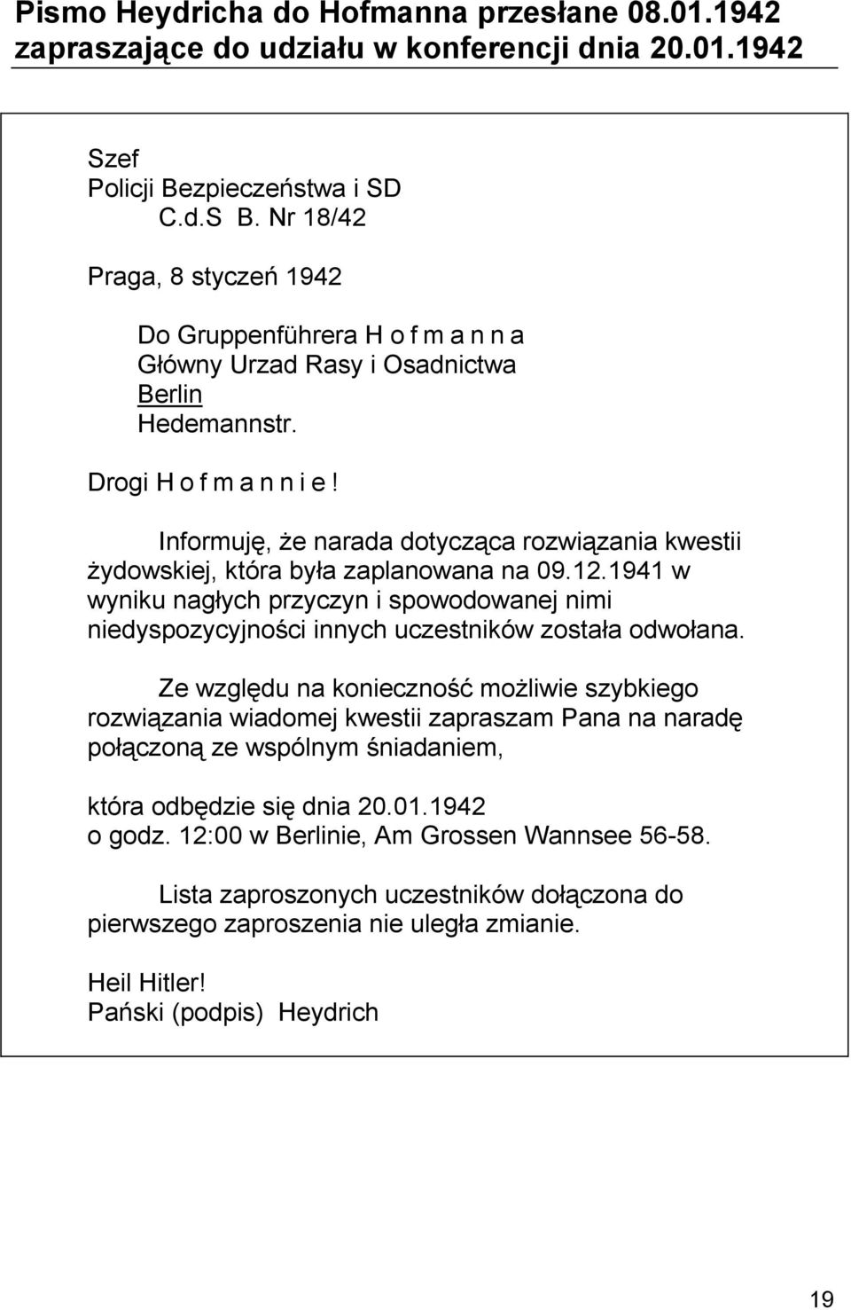 Informuję, że narada dotycząca rozwiązania kwestii żydowskiej, która była zaplanowana na 09.12.