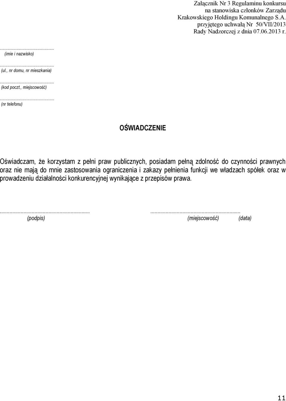 .. (nr telefonu) OŚWIADCZENIE Oświadczam, że korzystam z pełni praw publicznych, posiadam pełną zdolność do czynności prawnych oraz nie