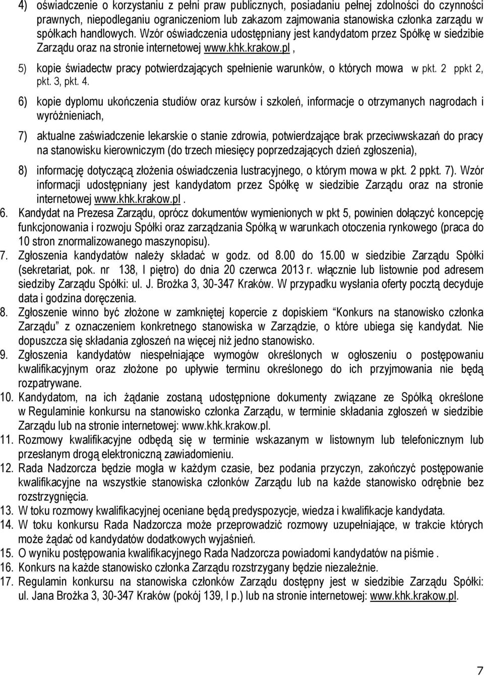 pl, 5) kopie świadectw pracy potwierdzających spełnienie warunków, o których mowa w pkt. 2 ppkt 2, pkt. 3, pkt. 4.