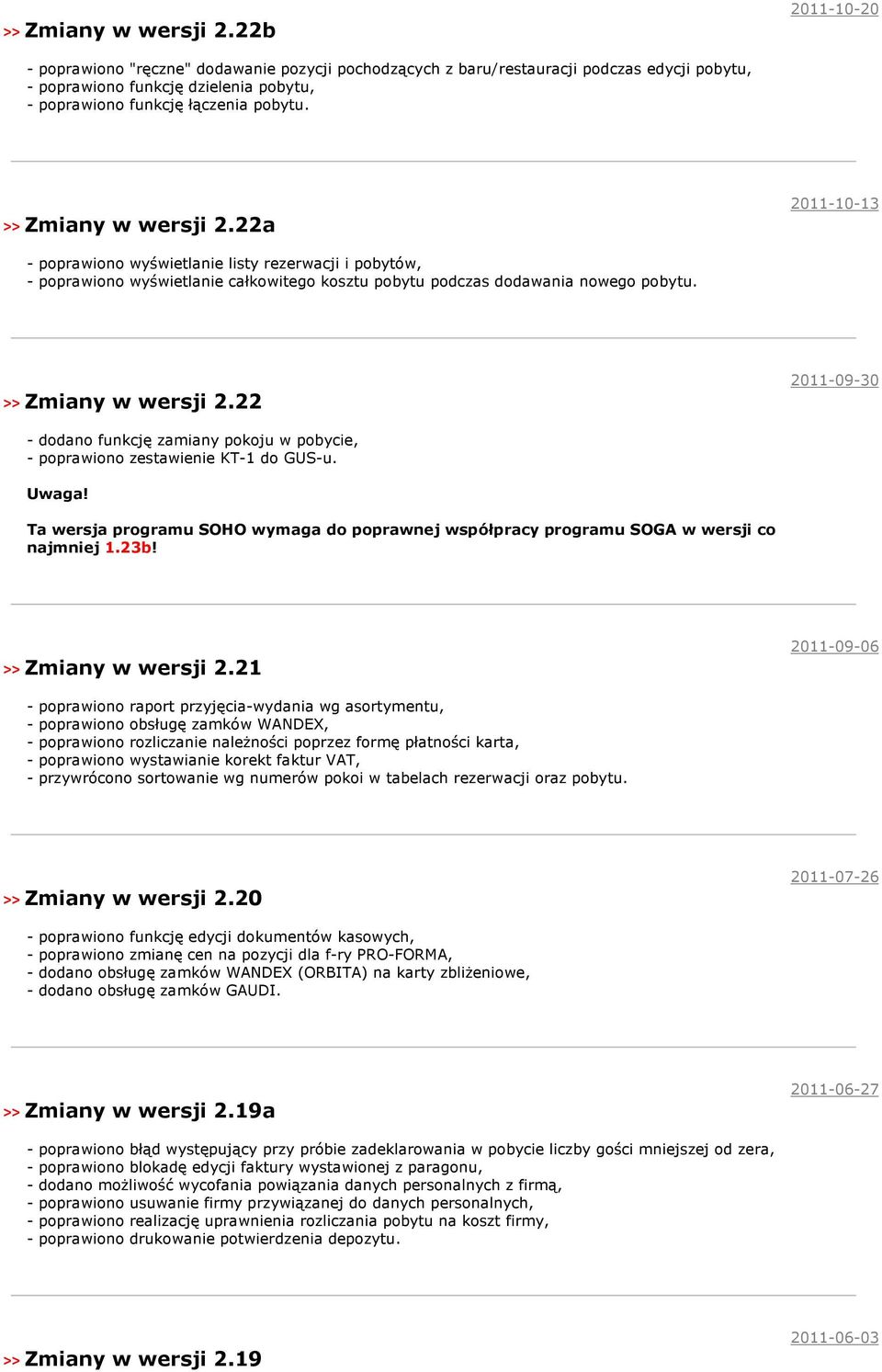 22a 2011-10-13 - poprawiono wyświetlanie listy rezerwacji i pobytów, - poprawiono wyświetlanie całkowitego kosztu pobytu podczas dodawania nowego pobytu.