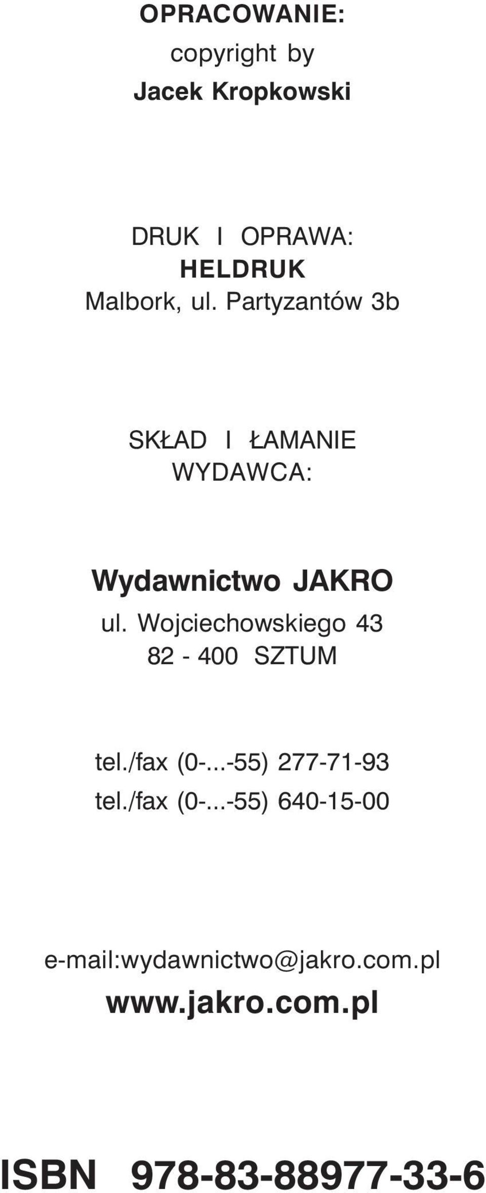 Wojciechowskiego 43 82-400 SZTUM tel./fax (0-.