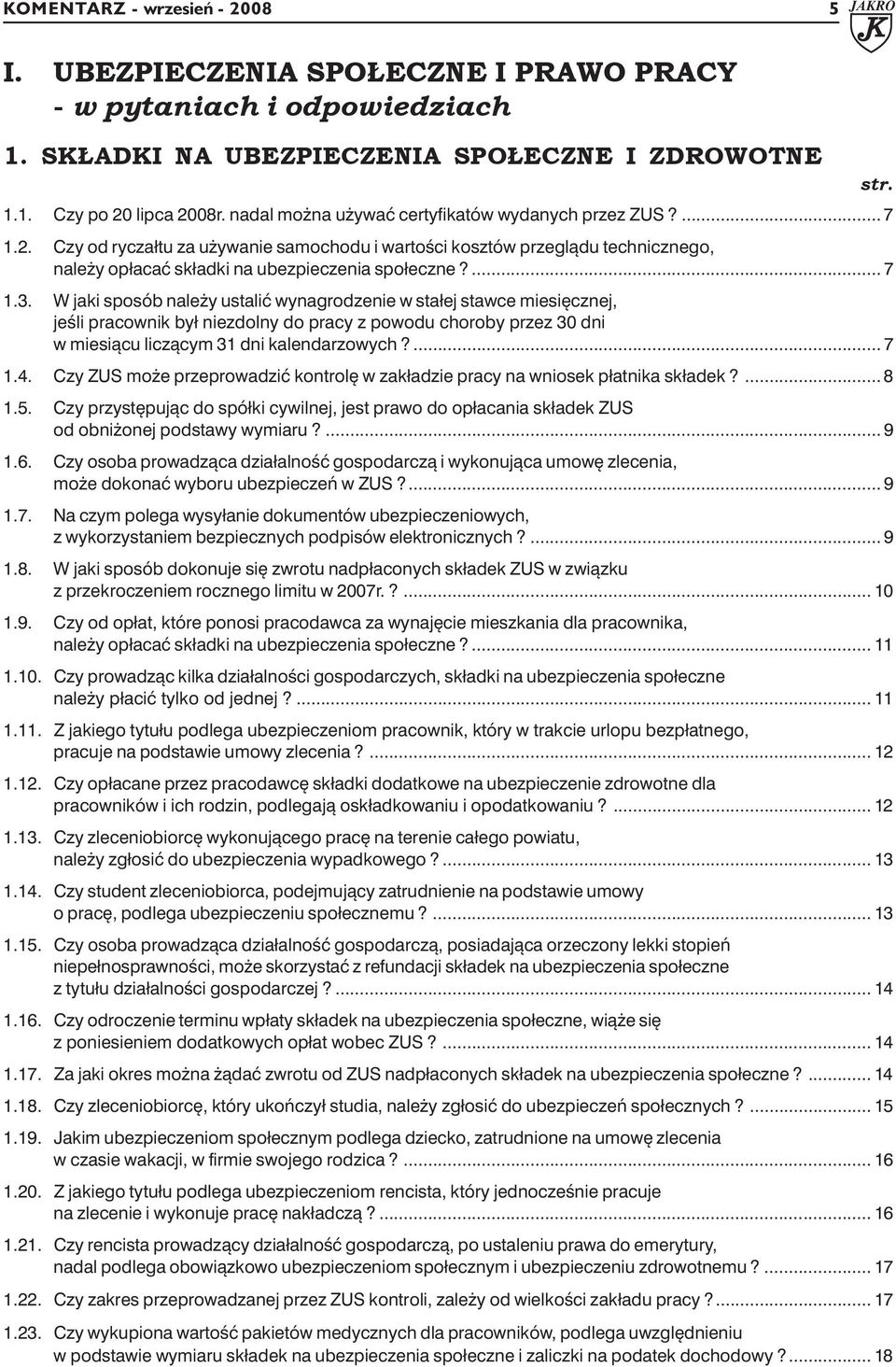 W jaki sposób należy ustalić wynagrodzenie w stałej stawce miesięcznej, jeśli pracownik był niezdolny do pracy z powodu choroby przez 30 dni w miesiącu liczącym 31 dni kalendarzowych?... 7 1.4.