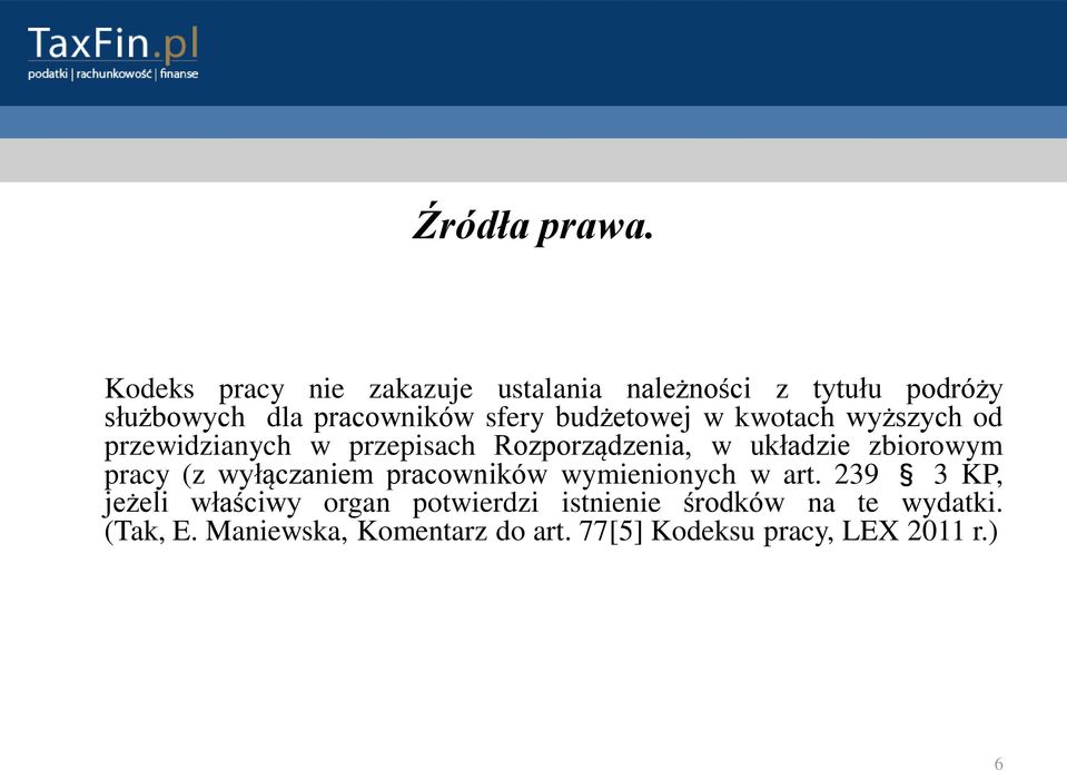 budżetowej w kwotach wyższych od przewidzianych w przepisach Rozporządzenia, w układzie zbiorowym