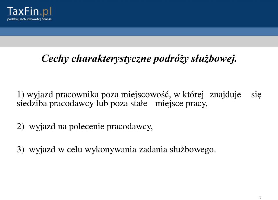 się siedziba pracodawcy lub poza stałe miejsce pracy, 2)