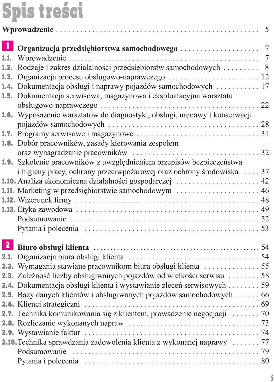 Dokumentacja obsługi i naprawy pojazdów samochodowych........... 17 1.5. Dokumentacja serwisowa, magazynowa i eksploatacyjna warsztatu obsługowo-naprawczego........................................ 22 1.