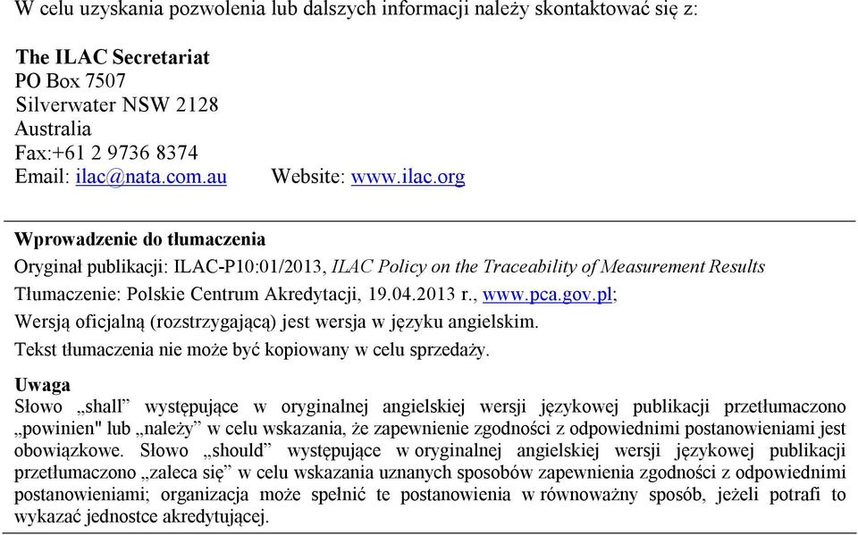 pl; Wersją oficjalną (rozstrzygającą) jest wersja w języku angielskim. Tekst tłumaczenia nie może być kopiowany w celu sprzedaży.