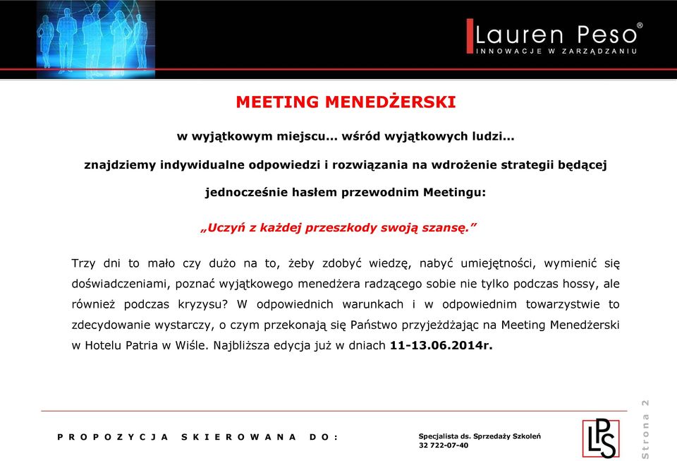 Trzy dni to mało czy dużo na to, żeby zdobyć wiedzę, nabyć umiejętności, wymienić się doświadczeniami, poznać wyjątkowego menedżera radzącego sobie nie tylko podczas