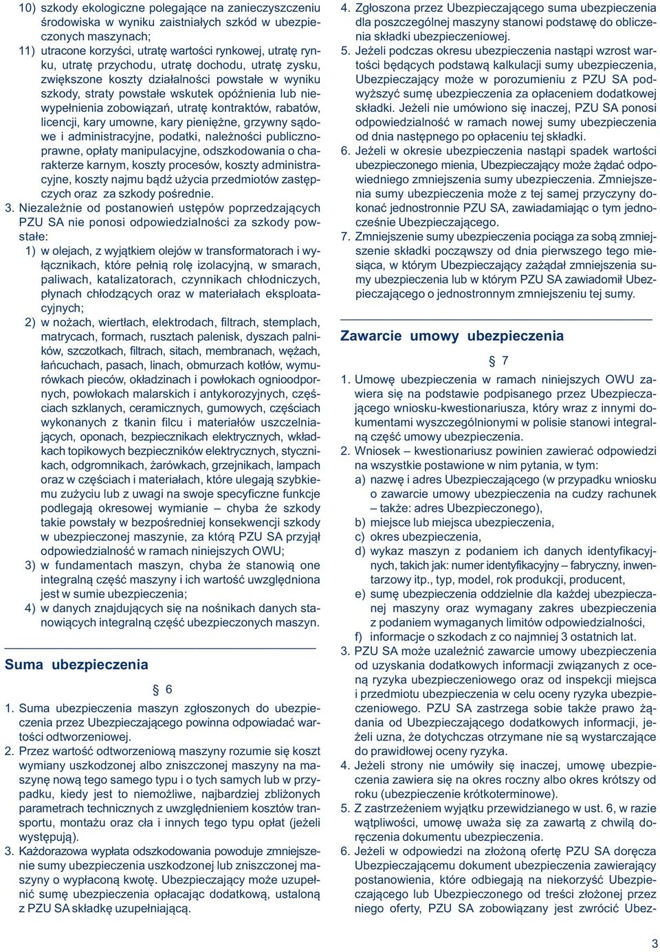 ubezpieczeniowej. 11) utracone korzyści, utratę wartości rynkowej, utratę ryn- 5.