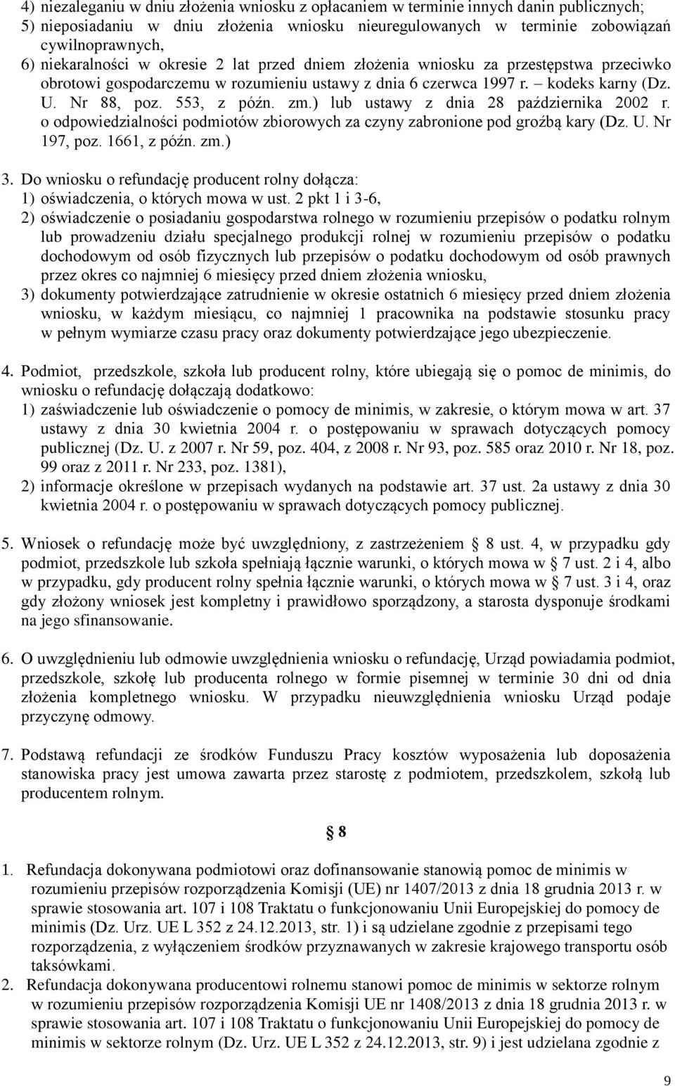 zm.) lub ustawy z dnia 28 października 2002 r. o odpowiedzialności podmiotów zbiorowych za czyny zabronione pod groźbą kary (Dz. U. Nr 197, poz. 1661, z późn. zm.) 3.