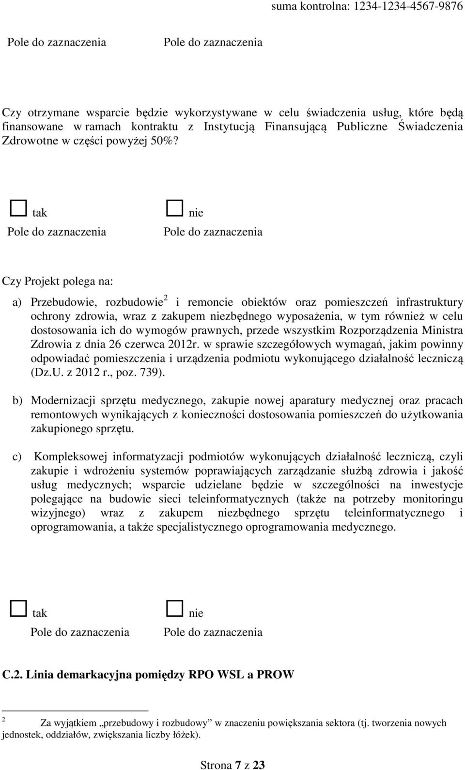 ich do wymogów prawnych, przede wszystkim Rozporządzenia Ministra Zdrowia z dnia 26 czerwca 2012r.