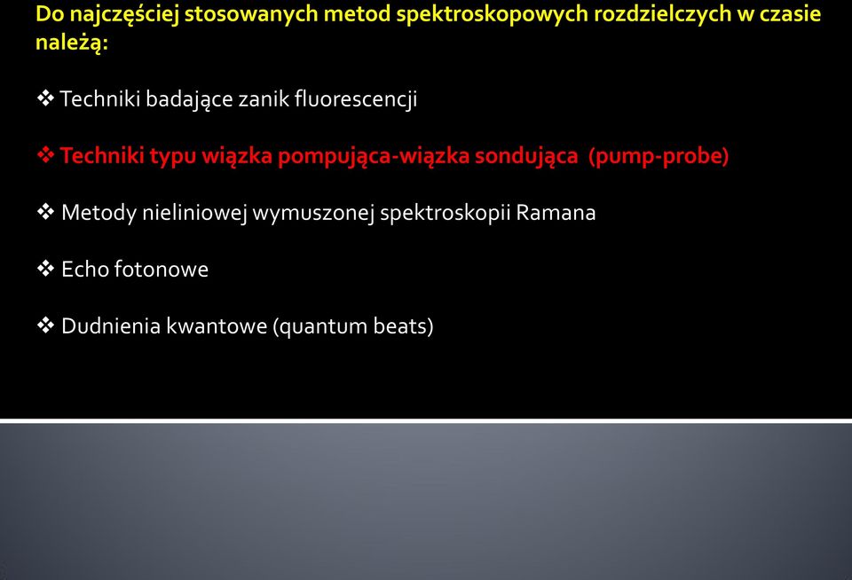 wiązka pompująca-wiązka sondująca (pump-probe) Metody nieliniowej