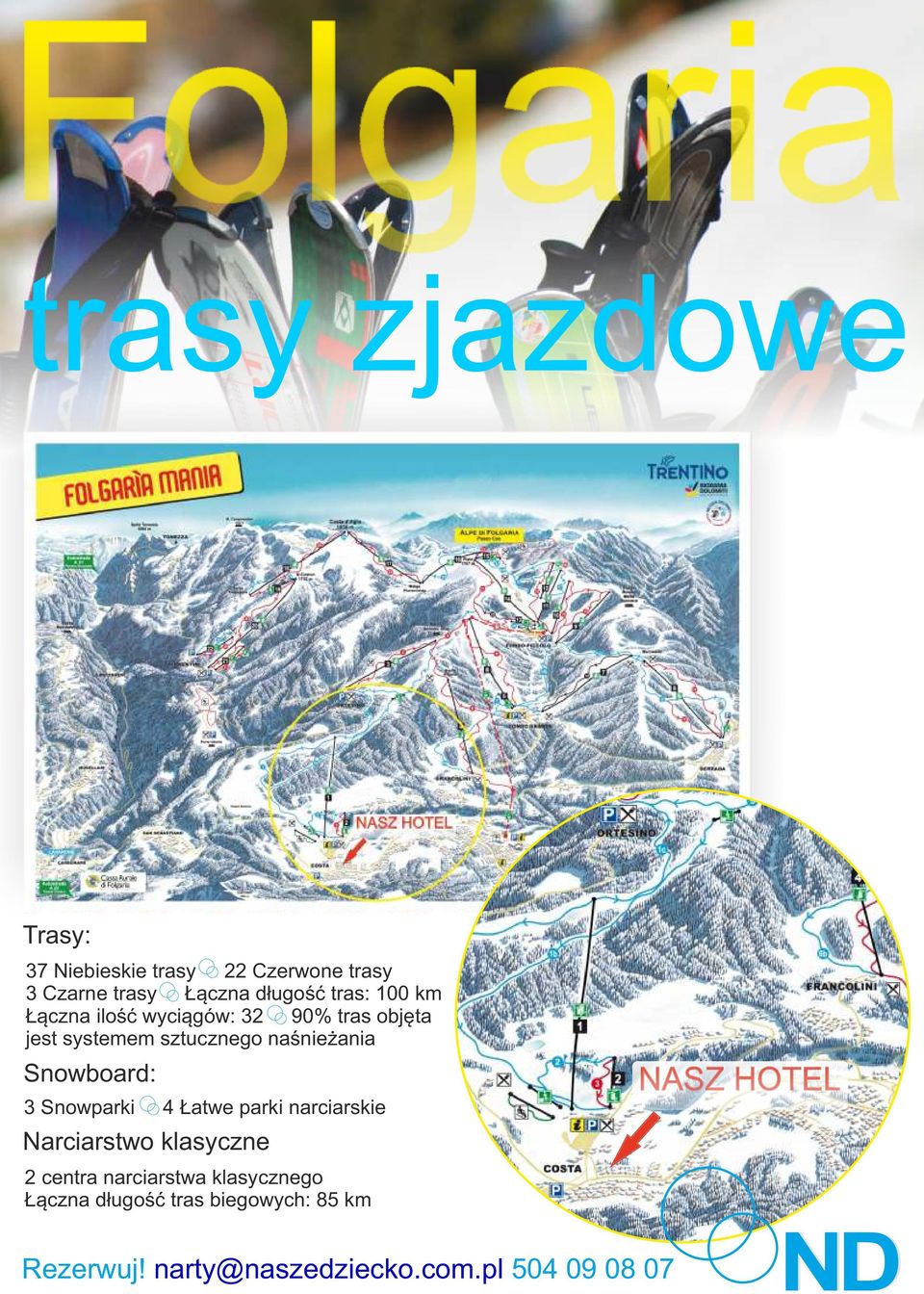 sztucznego naśnieżania Snowboard: 3 Snowparki 4 Łatwe parki narciarskie Narciarstwo