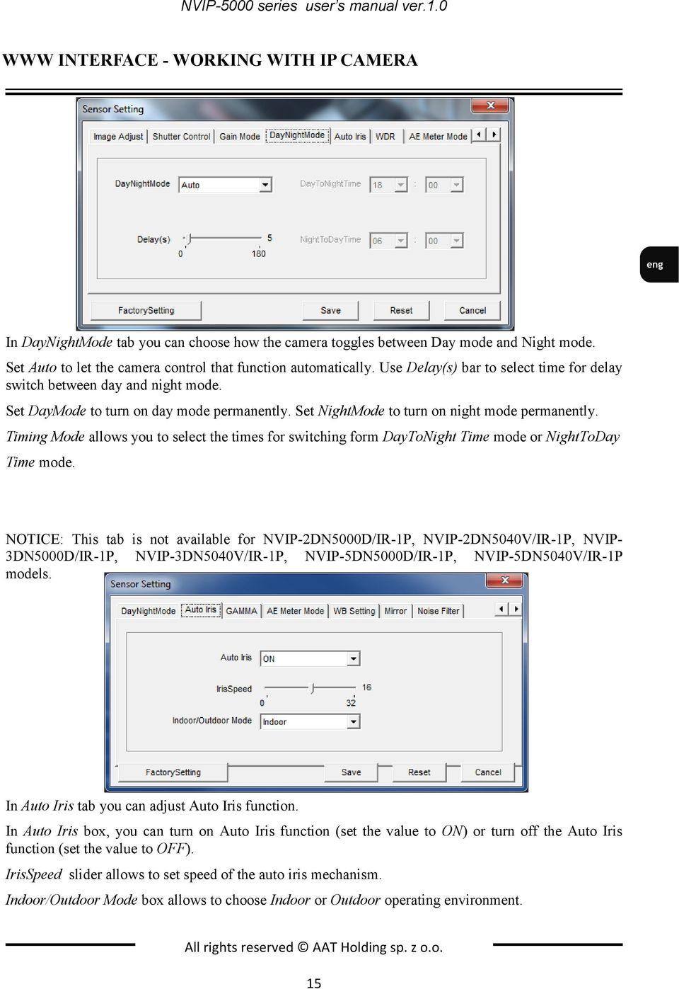 Set NightMode to turn on night mode permanently. Timing Mode allows you to select the times for switching form DayToNight Time mode or NightToDay Time mode.