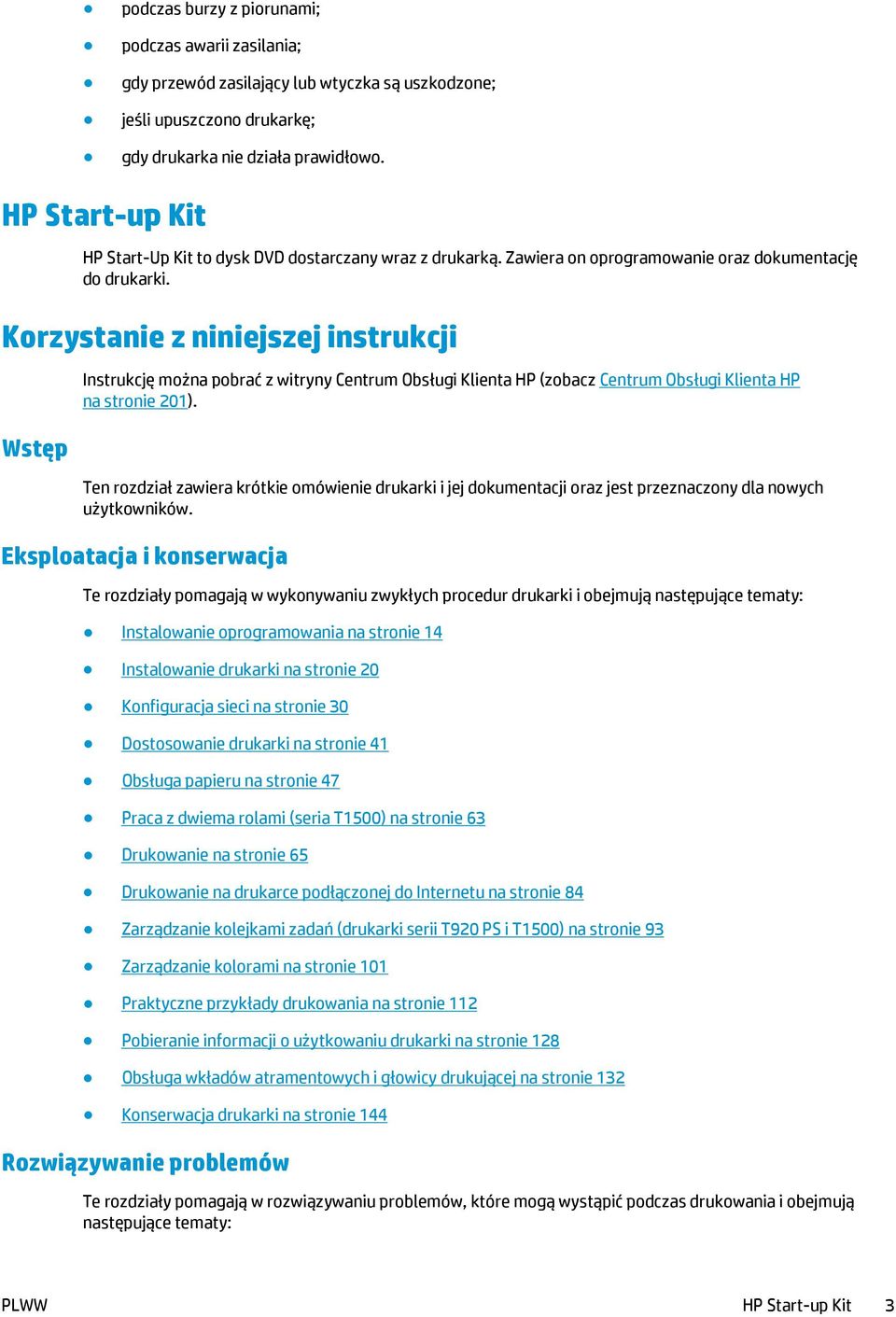 Korzystanie z niniejszej instrukcji Wstęp Instrukcję można pobrać z witryny Centrum Obsługi Klienta HP (zobacz Centrum Obsługi Klienta HP na stronie 201).